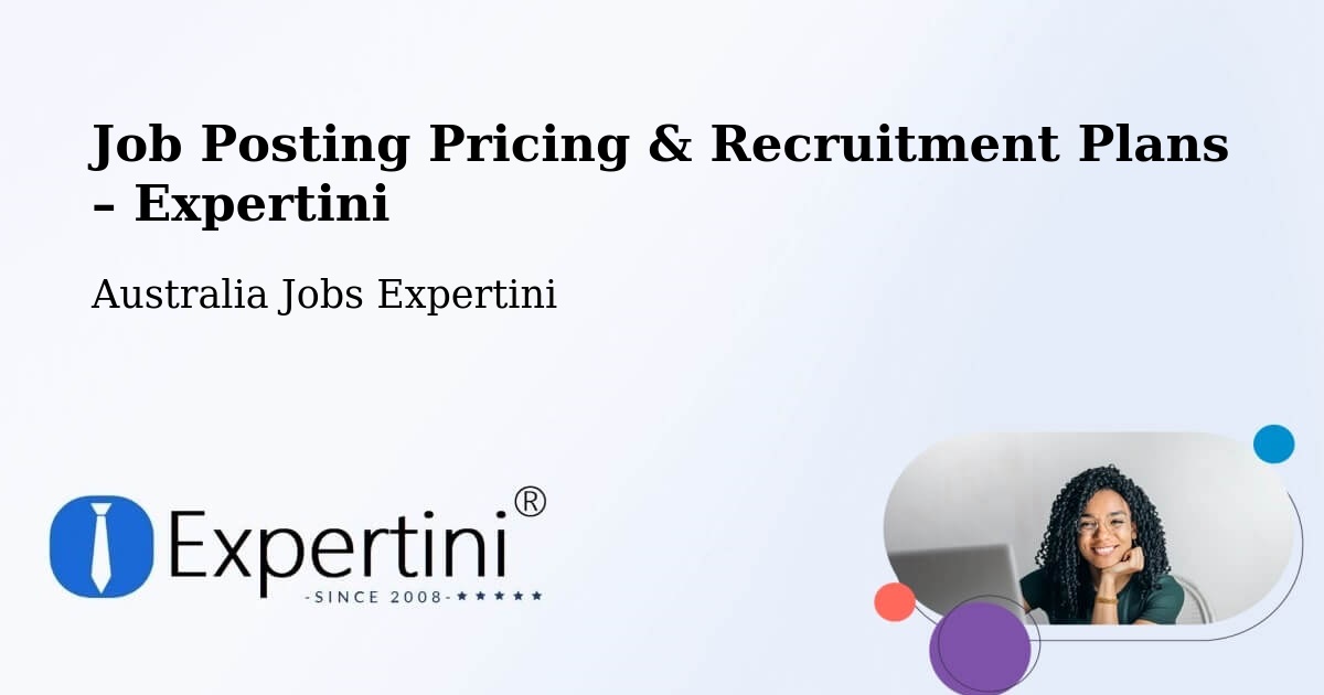 Job Posting Pricing & Recruitment Plans – Flinders Park - Flinders Park, Australia Jobs Expertini